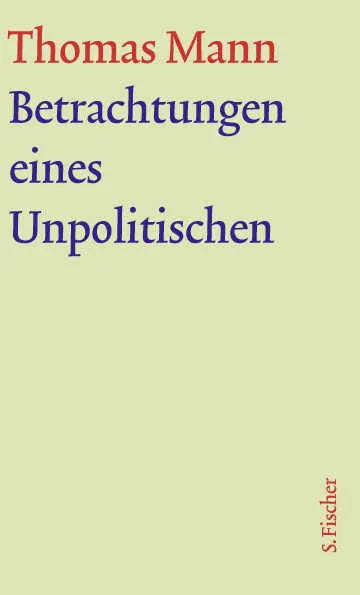 Buchcover von 'Betrachtungen eines Unpolitischen' - Gebundene Ausgabe von Thomas Mann