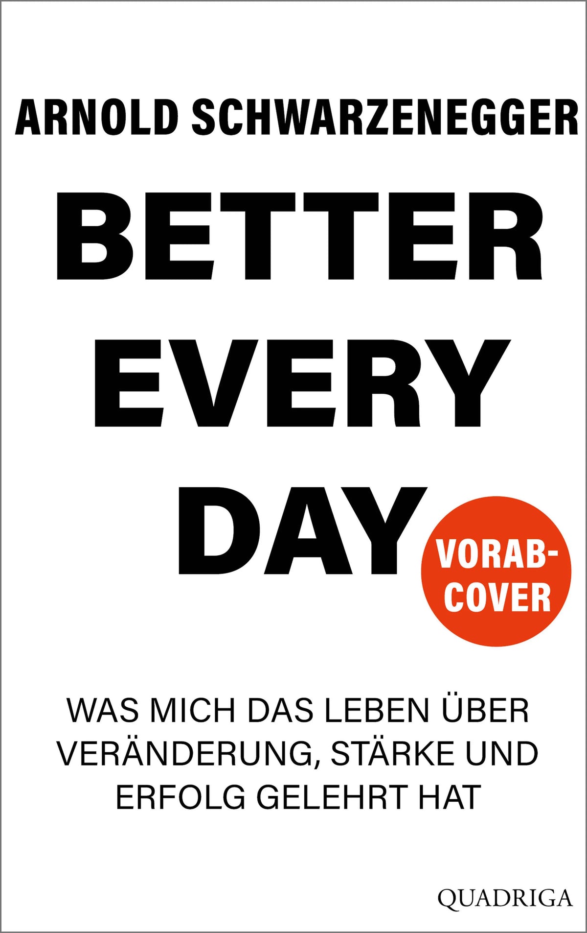 Cover: Better Every Day (Hardcover) von Arnold Schwarzenegger