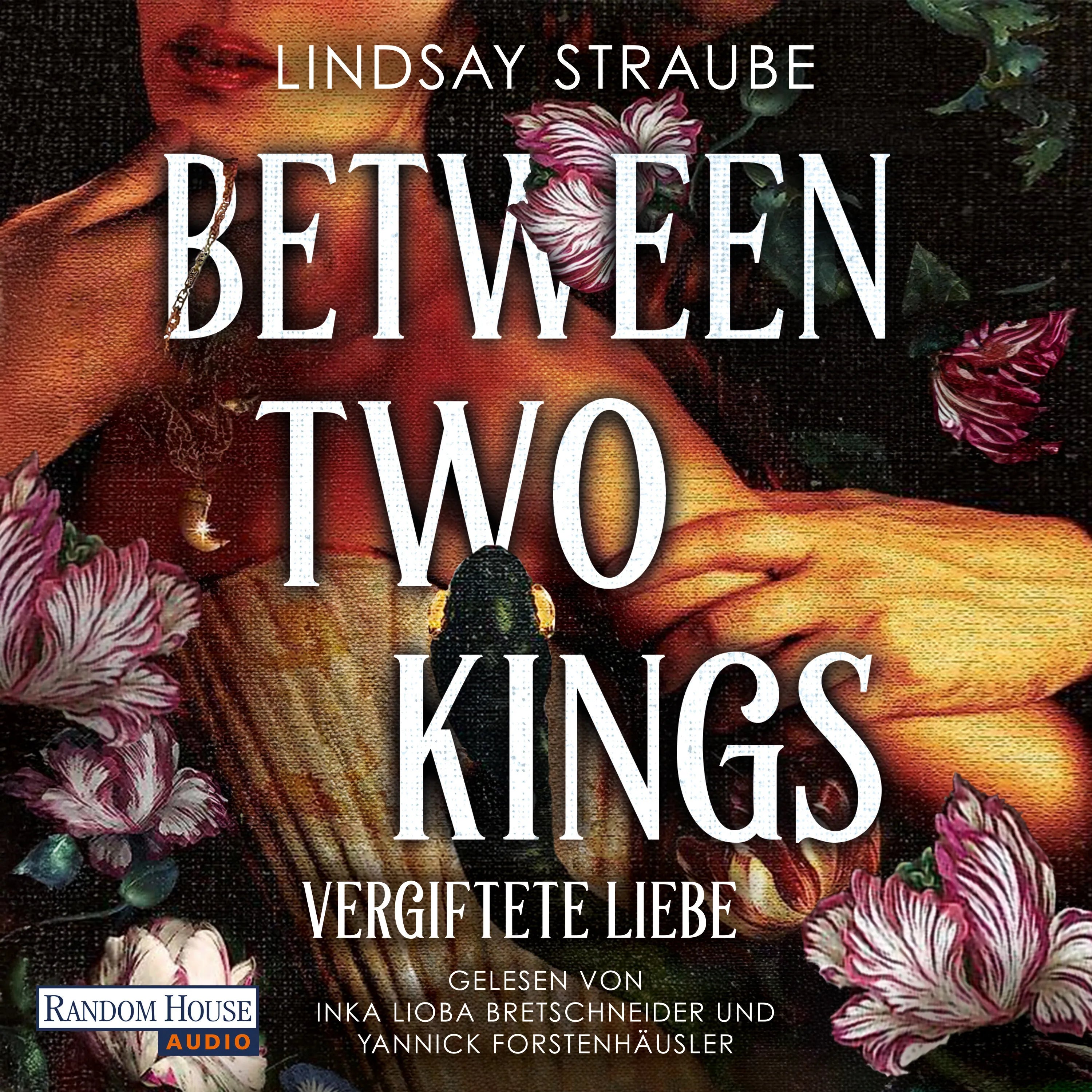 Cover: Between Two Kings - Vergiftete Liebe (Hörbuch Download) von Lindsay Straube