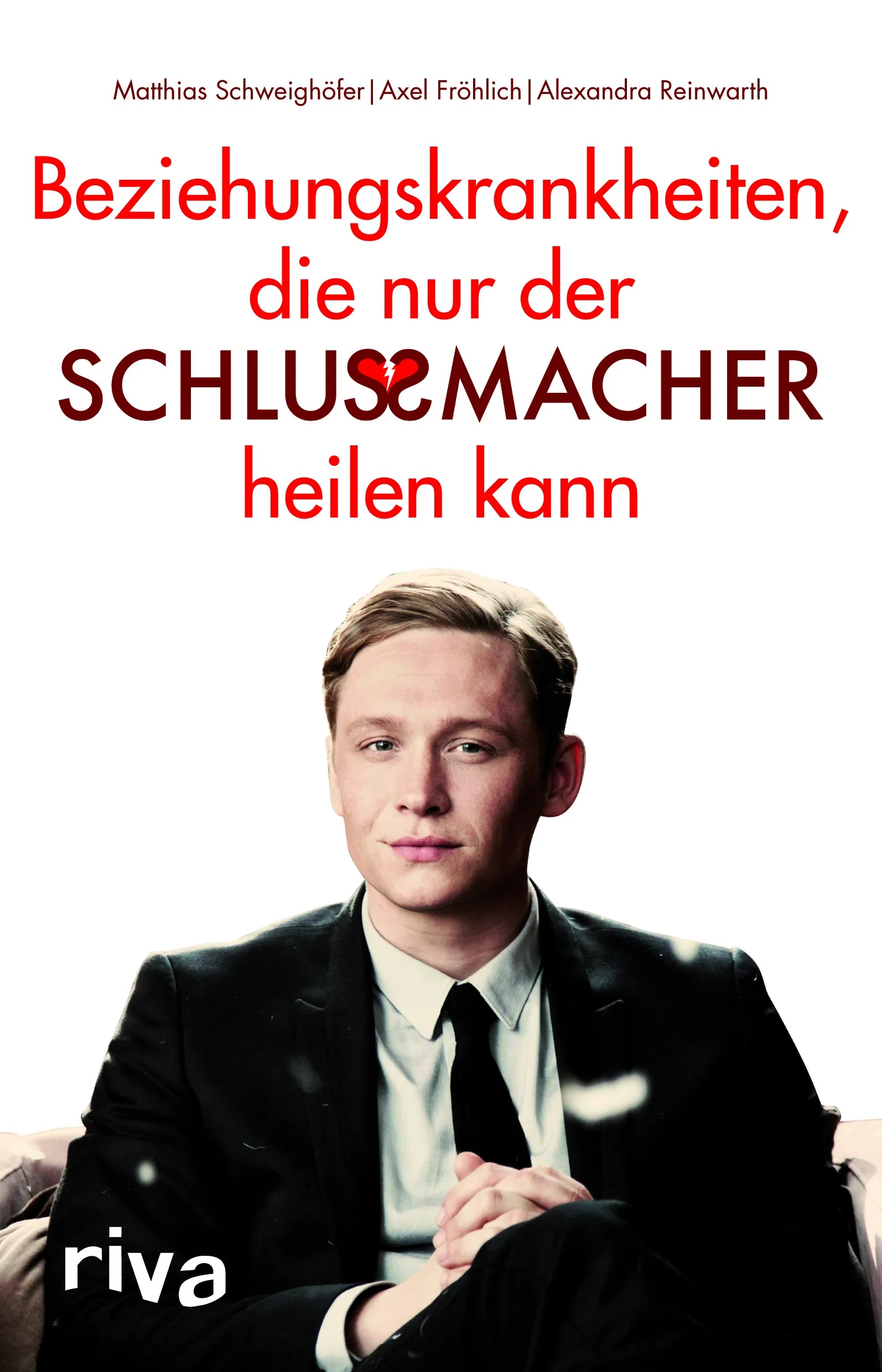 Buchcover von 'Beziehungskrankheiten, die nur der Schlussmacher heilen kann' - Taschenbuch von Matthias Schweighöfer