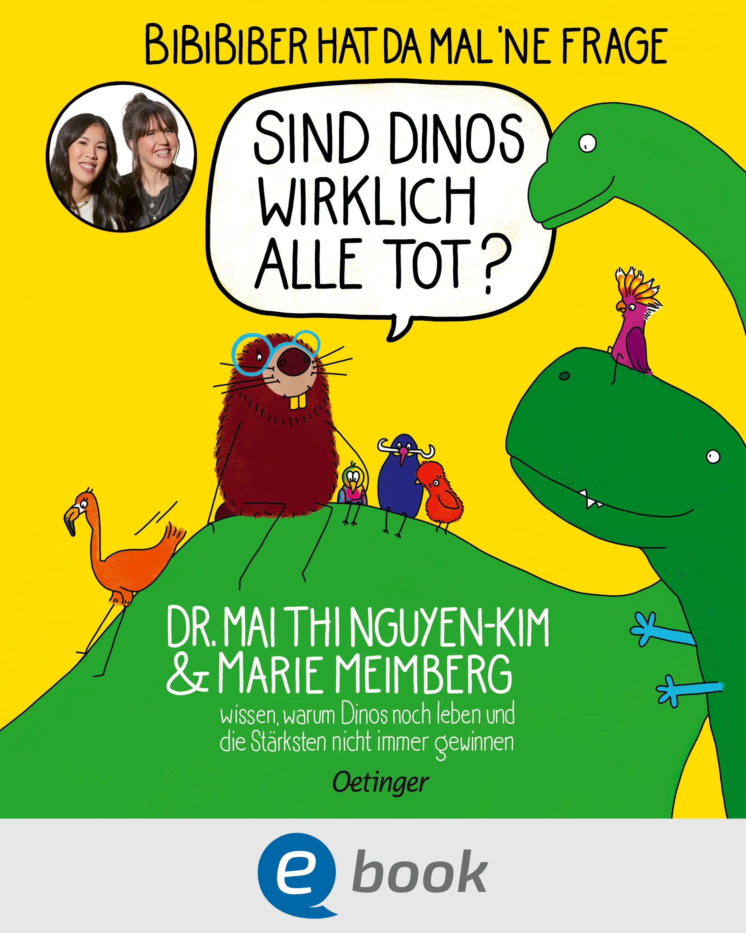 Cover: BiBiBiber hat da mal 'ne Frage. Sind Dinos wirklich alle tot? (E-Book) von Mai Thi Nguyen-Kim