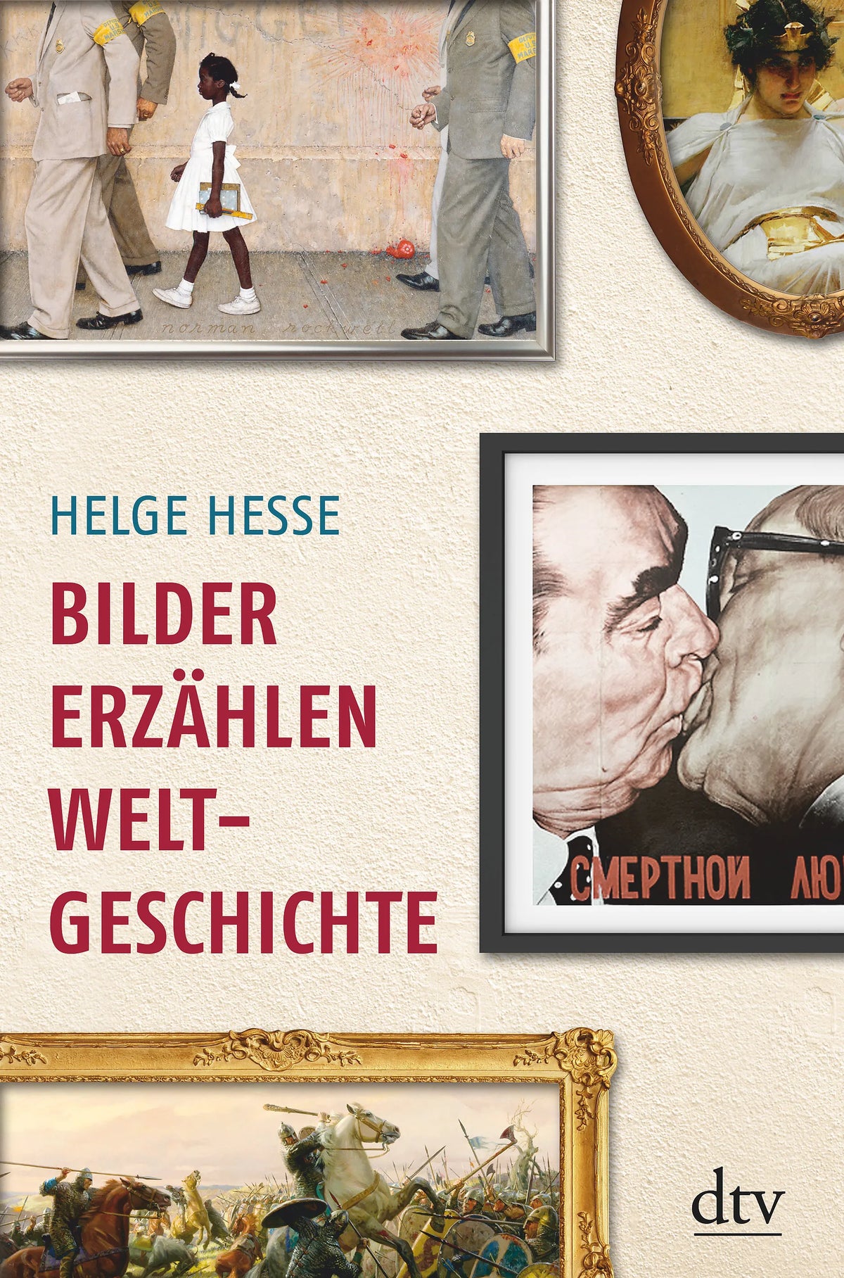Buchcover von 'Bilder erzählen Weltgeschichte' - Gebundene Ausgabe von Helge Hesse