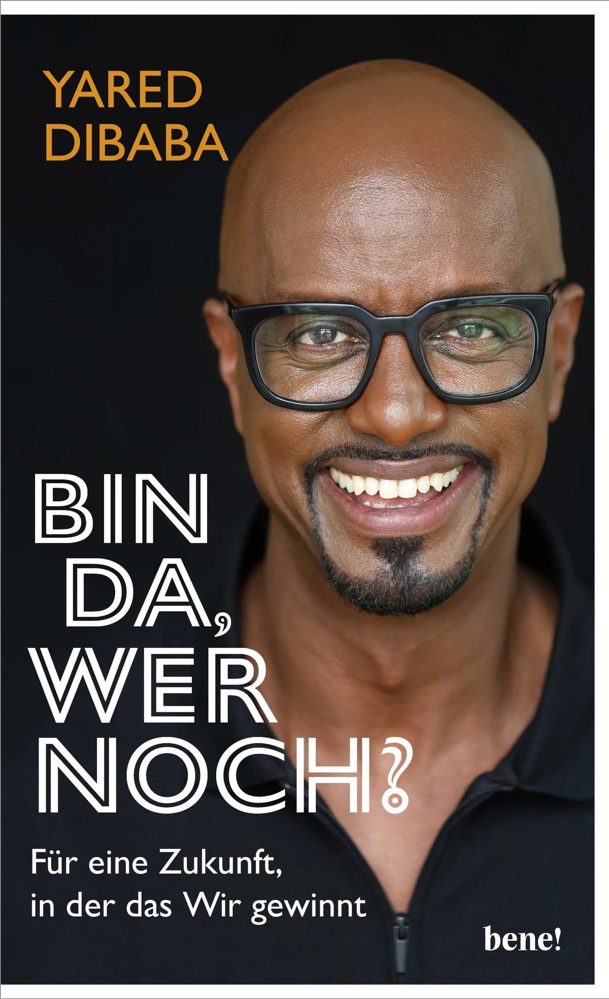 Buchcover von 'Bin da, wer noch?' - Gebundene Ausgabe von Yared Dibaba