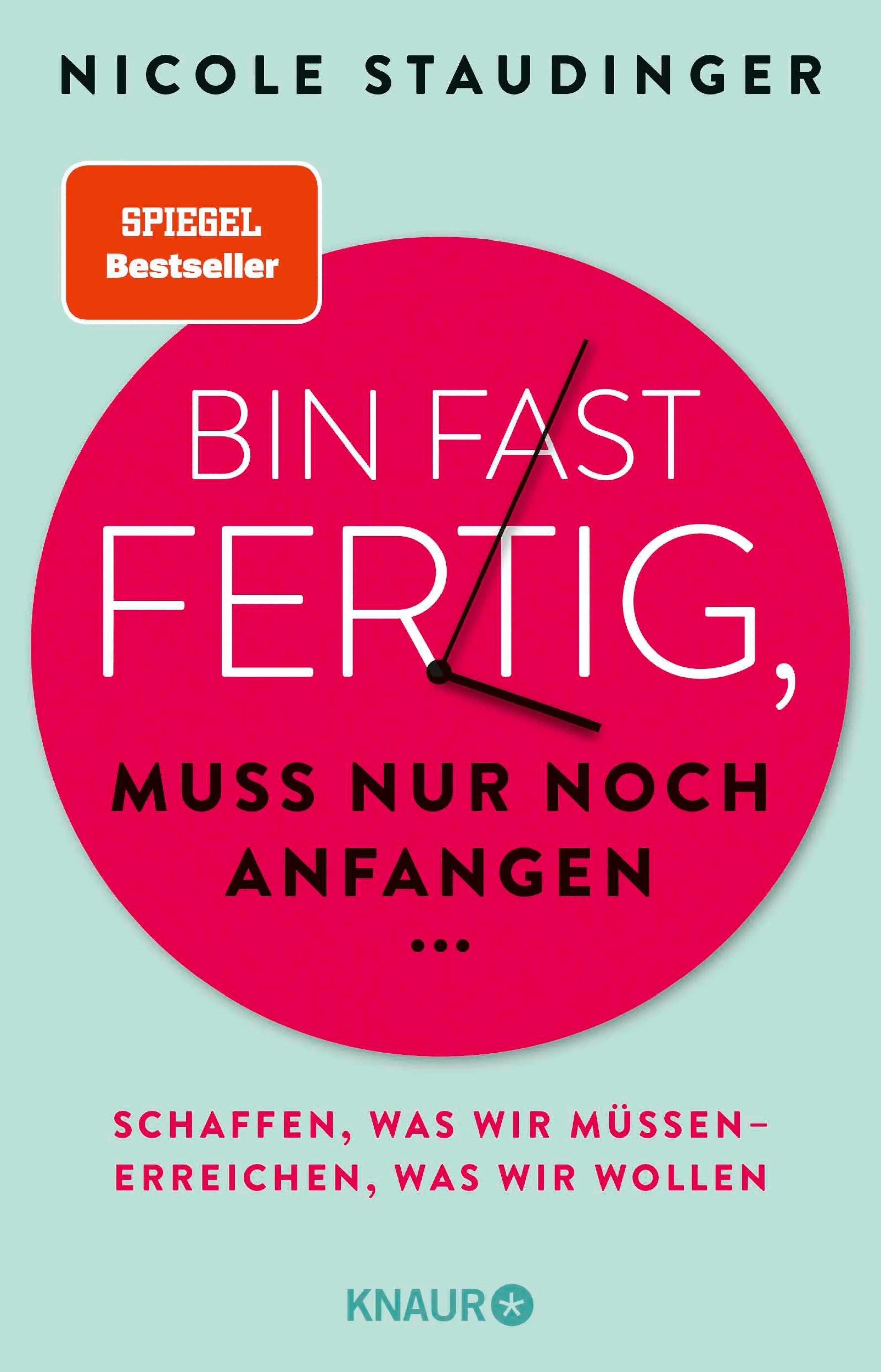 Cover: Bin fast fertig, muss nur noch anfangen (E-Book) von Nicole Staudinger