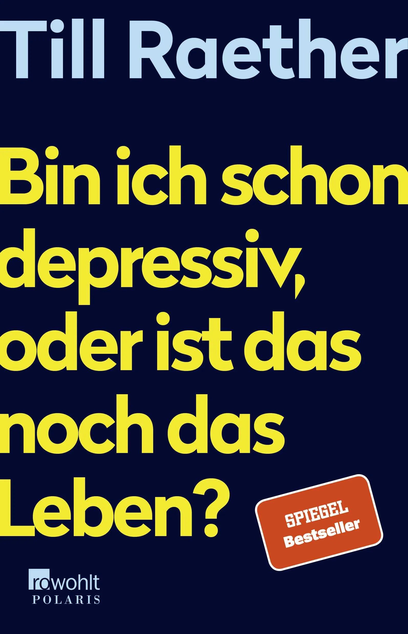 Buchcover von 'Bin ich schon depressiv, oder ist das noch das Leben?' - Paperback von Till Raether