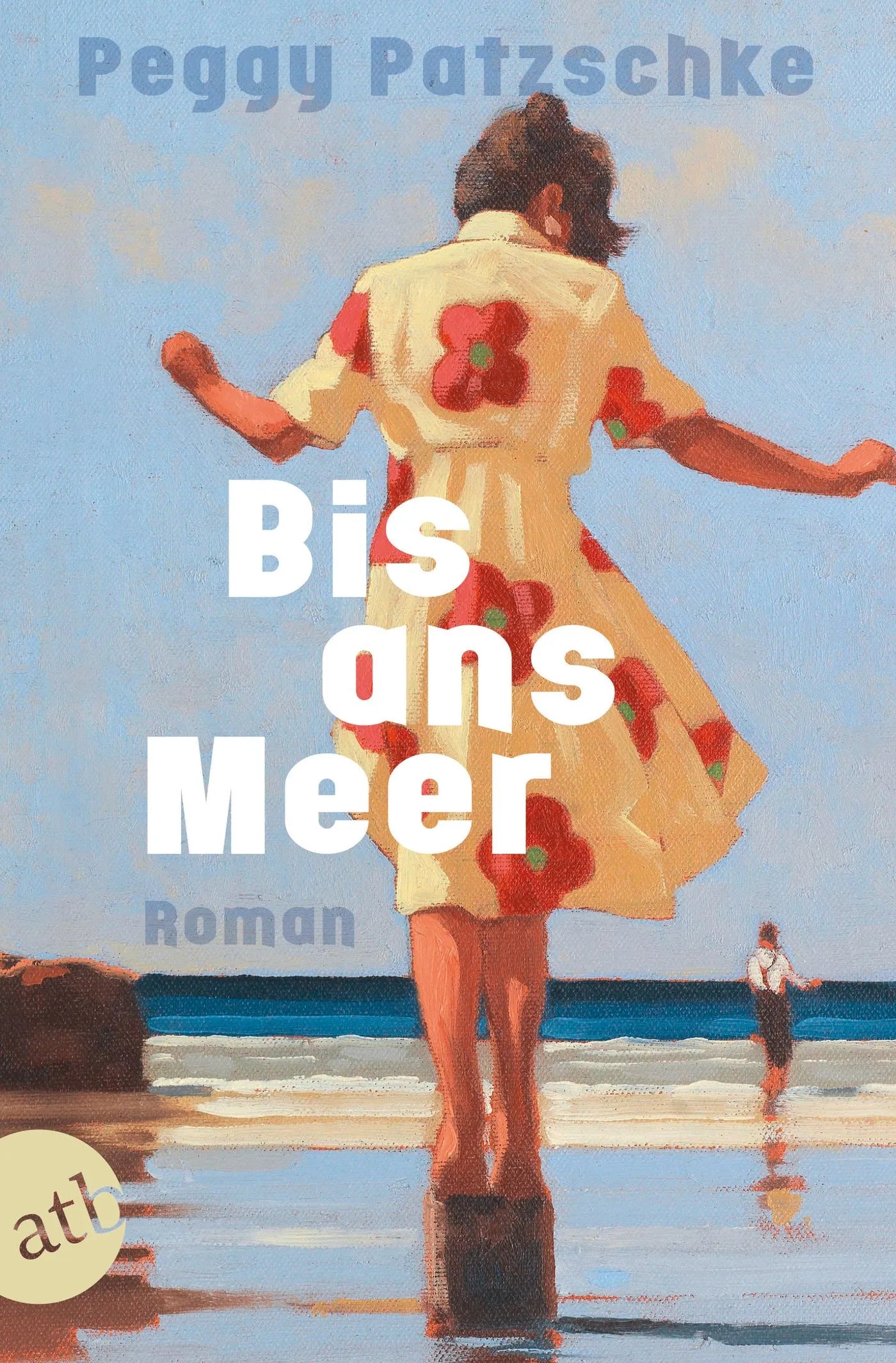 Buchcover von 'Bis ans Meer' - Taschenbuch von Peggy Patzschke