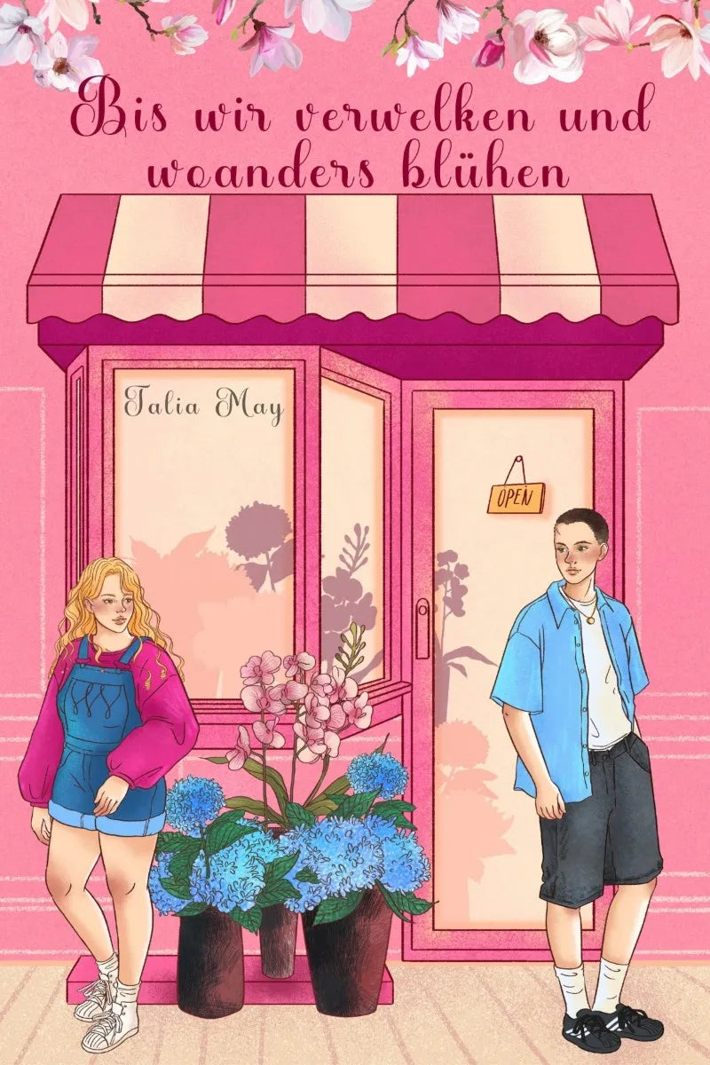 Cover: Bis wir verwelken und woanders blühen (E-Book) von Talia May