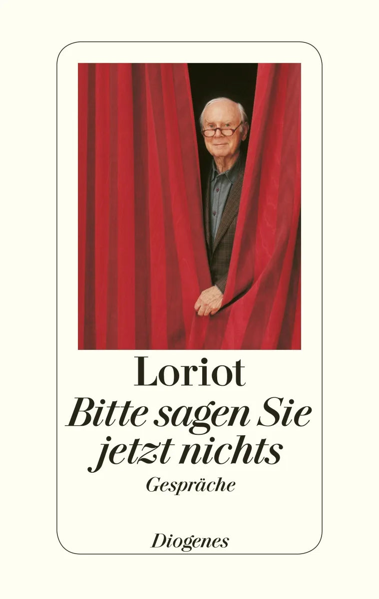 Buchcover von 'Bitte sagen Sie jetzt nichts' - Gebundene Ausgabe von Loriot