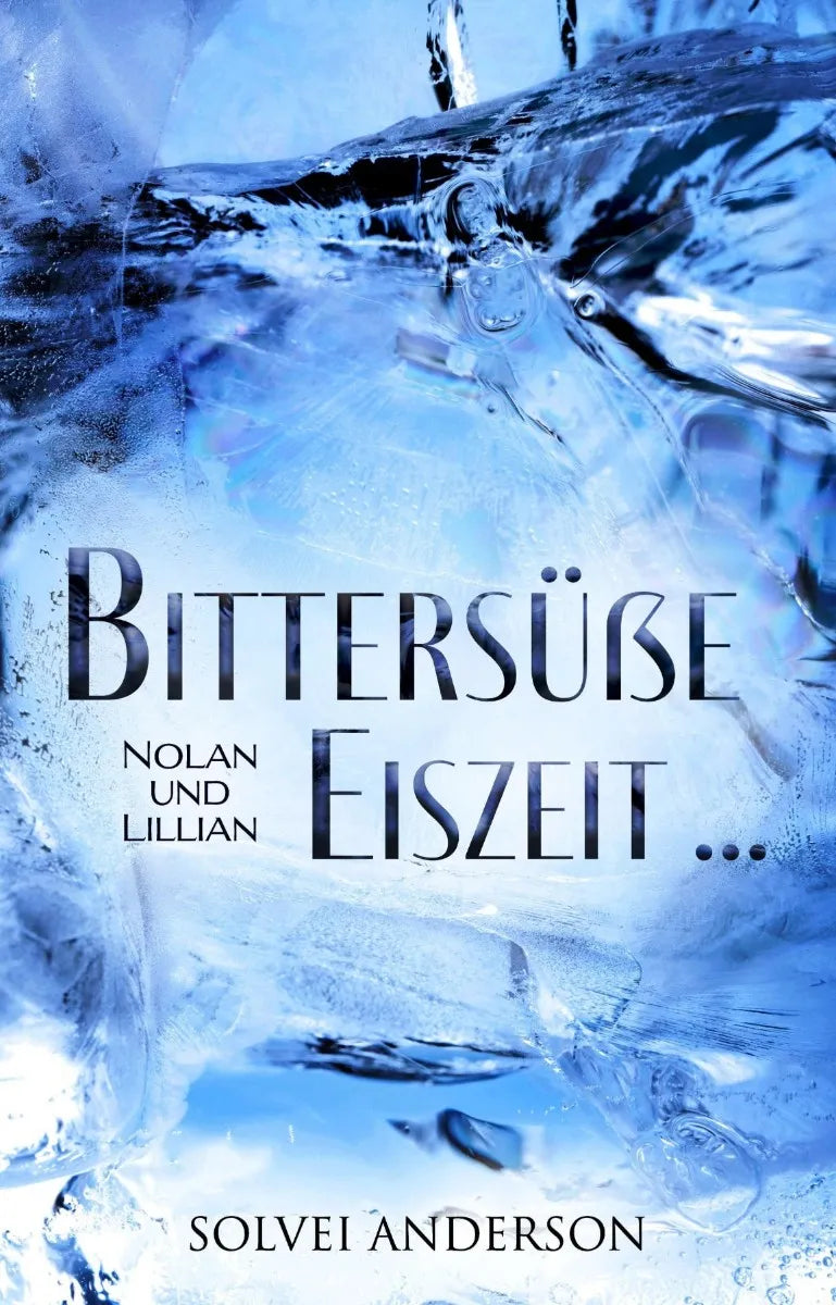 Cover: Bittersüße Eiszeit ... (E-Book) von Solvei Anderson