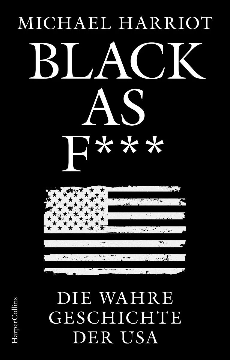 Cover: Black As F***. Die wahre Geschichte der USA (E-Book) von Michael Harriot