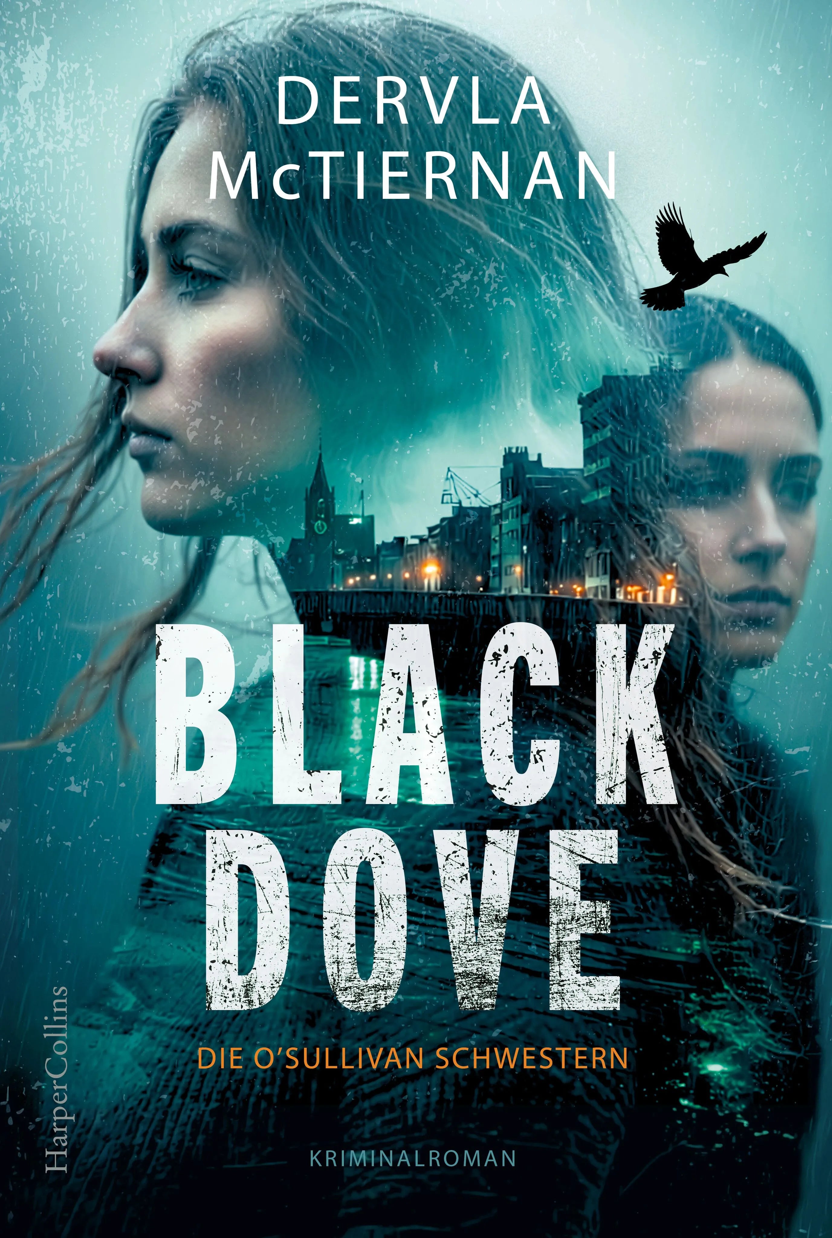 Cover: Black Dove. Die O'Sullivan Schwestern (Taschenbuch) von Dervla McTiernan