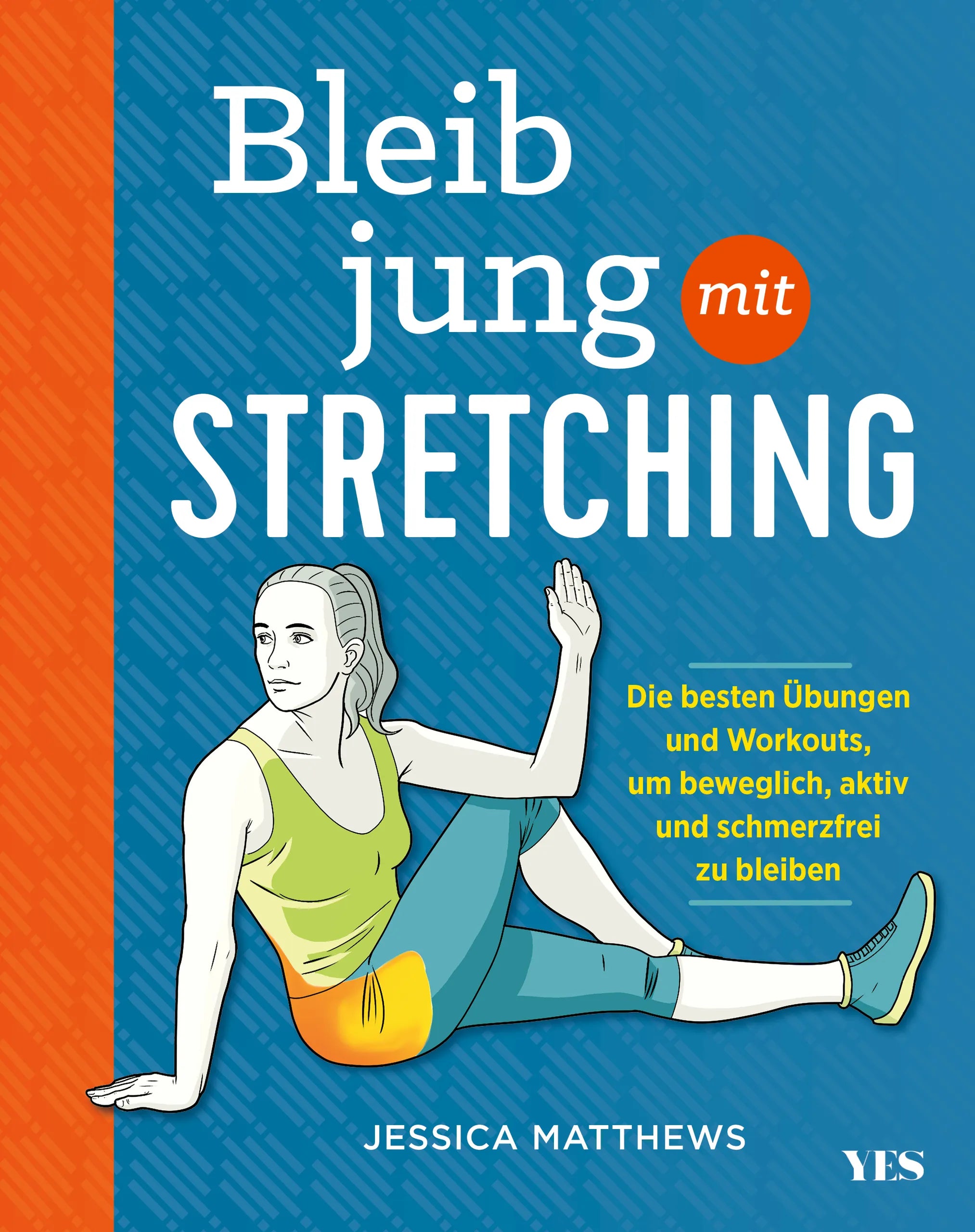 Buchcover von 'Bleib jung mit Stretching' - Taschenbuch von Jessica Matthews