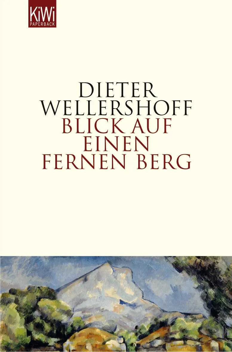 Buchcover von 'Blick auf einen fernen Berg' - Taschenbuch von Dieter Wellershoff