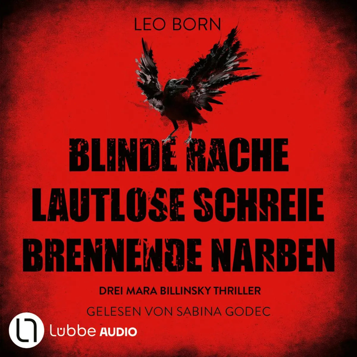 Cover: Blinde Rache - Lautlose Schreie - Brennende Narben - Teil 1-3 (Hörbuch Download) von Leo Born