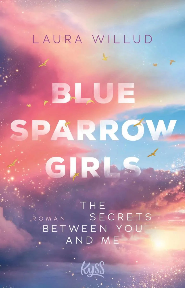 Cover: Blue Sparrow Girls - The Secrets Between You and Me (E-Book) von Laura Willud