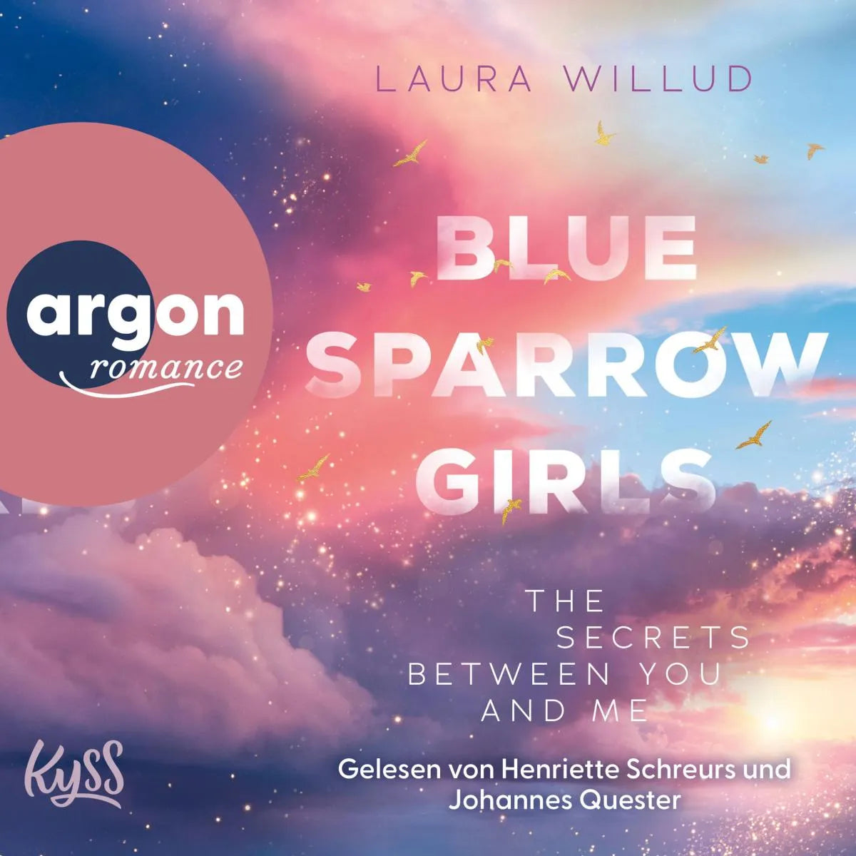 Cover: Blue Sparrow Girls - The Secrets Between You and Me (Hörbuch Download) von Laura Willud