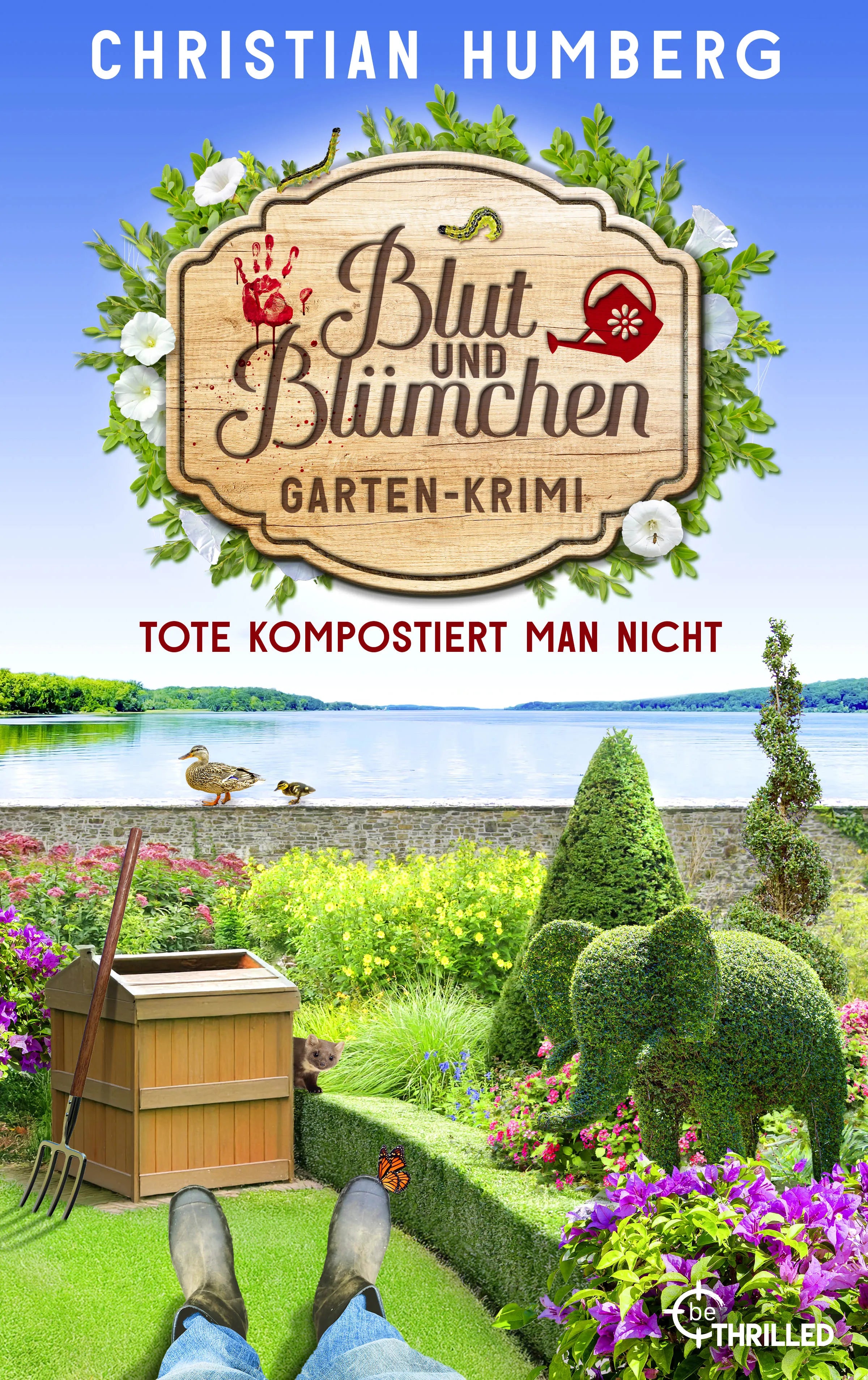 Cover: Blut und Blümchen - Tote kompostiert man nicht (E-Book) von Christian Humberg