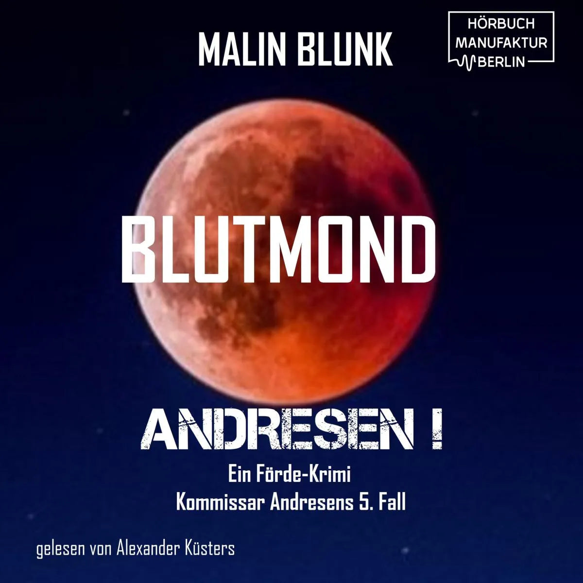 Cover: Blutmond (Hörbuch Download) von Malin Blunk