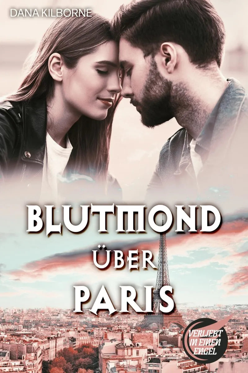 Cover: Blutmond über Paris (E-Book) von Dana Kilborne