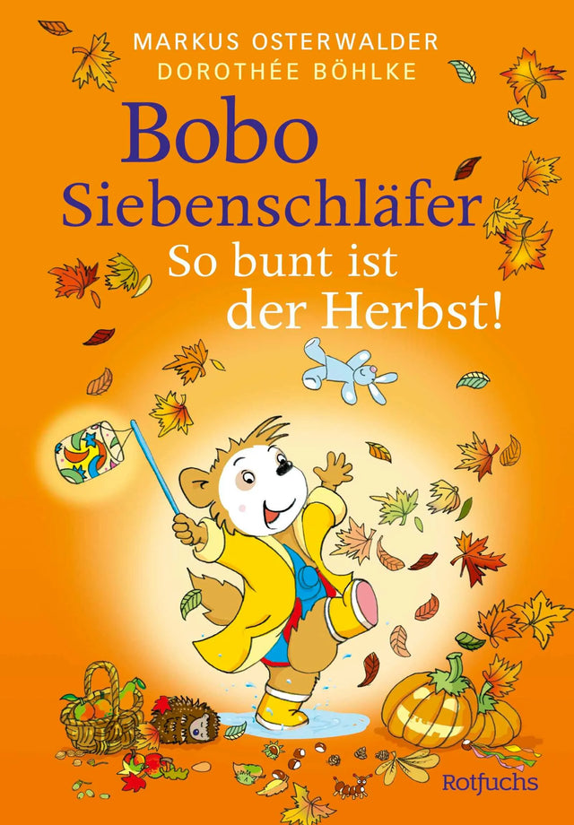 Cover: Bobo Siebenschläfer: So bunt ist der Herbst! (Hardcover) von Markus Osterwalder