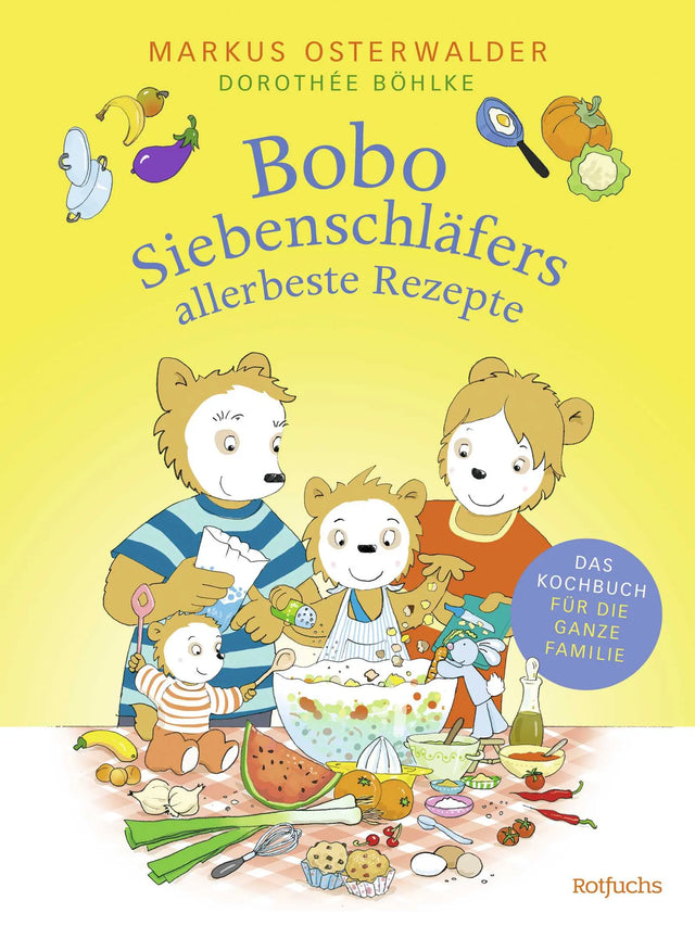 Buchcover von 'Bobo Siebenschläfers allerbeste Rezepte' - Gebundene Ausgabe von Markus Osterwalder