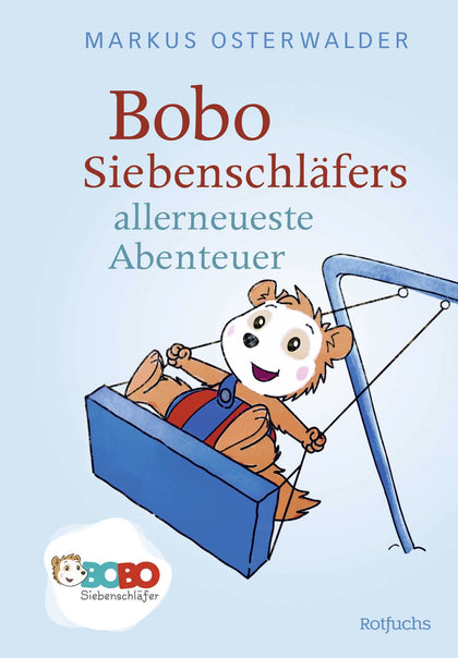 Buchcover von 'Bobo Siebenschläfers allerneueste Abenteuer' - Gebundene Ausgabe von Markus Osterwalder