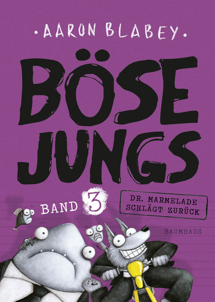 Buchcover von 'Böse Jungs - Dr. Marmelade schlägt zurück' - Gebundene Ausgabe von Aaron Blabey