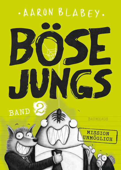 Buchcover von 'Böse Jungs - Mission Unmöglich' - Gebundene Ausgabe von Aaron Blabey