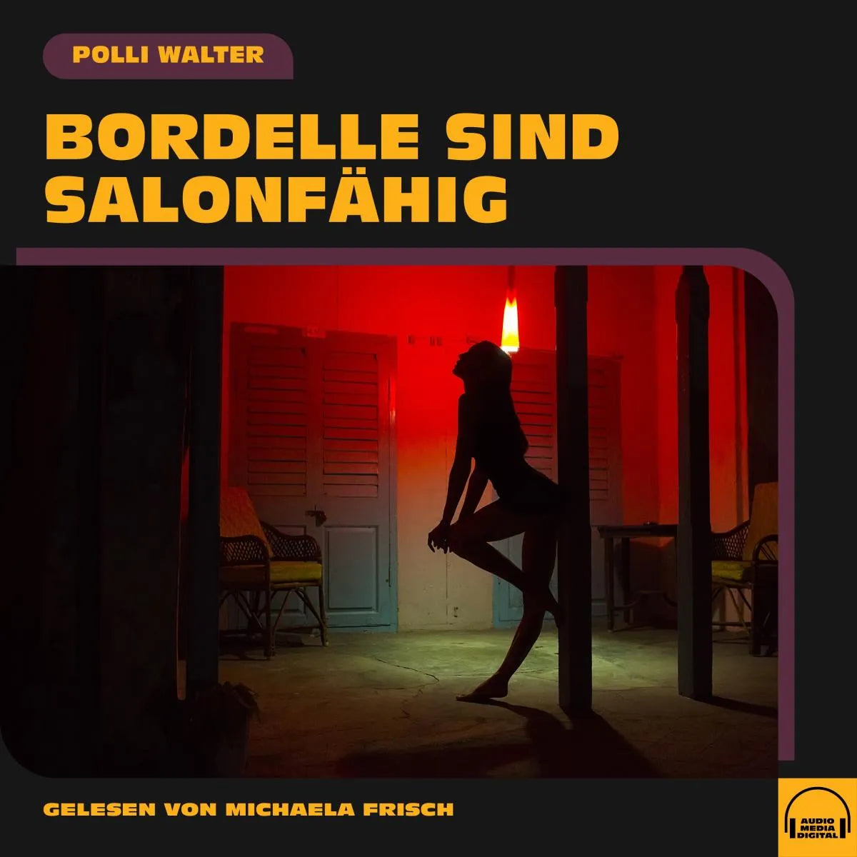 Cover: Bordelle sind salonfähig (Hörbuch Download) von Polli Walter