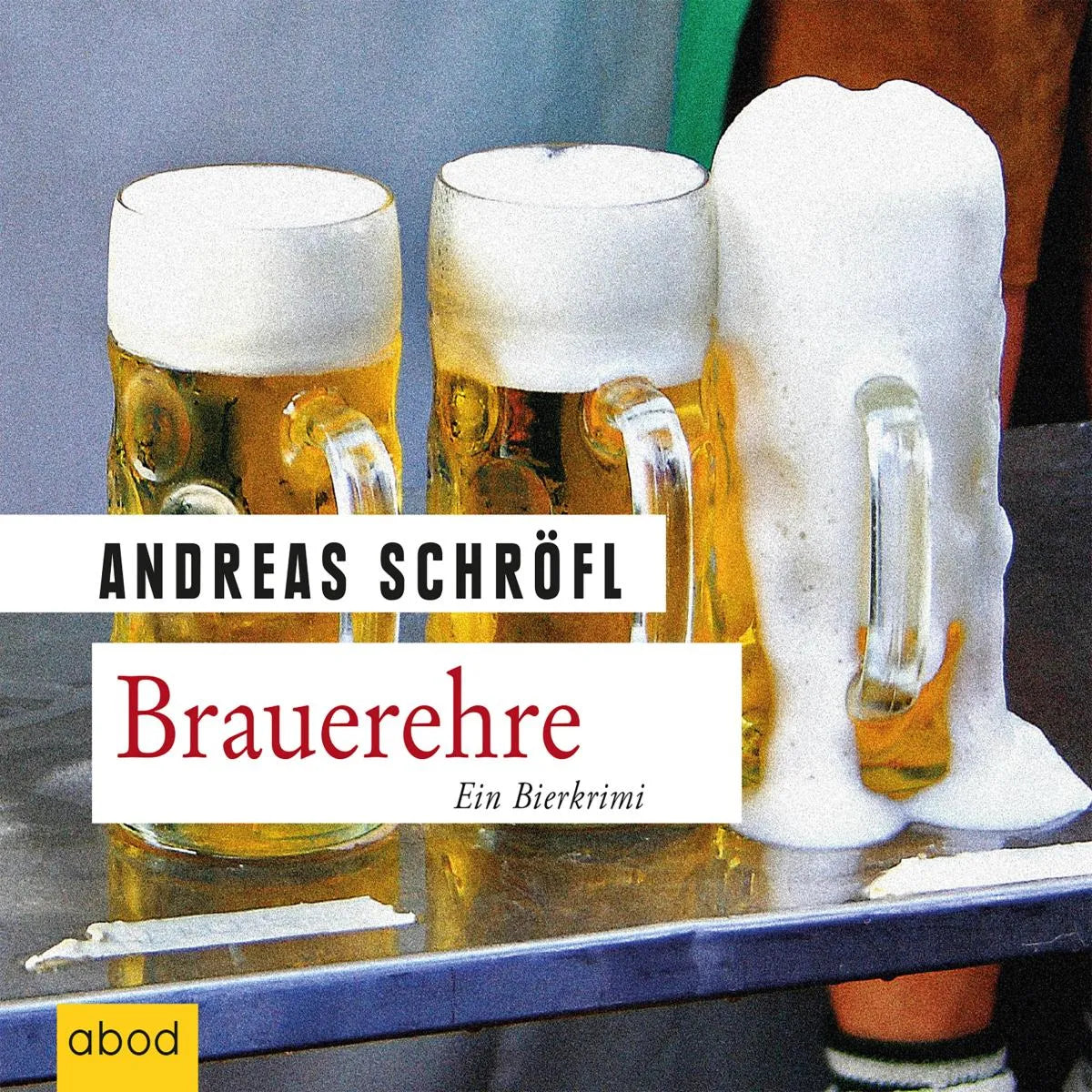 Cover: Brauerehre (Hörbuch Download) von Andreas Schröfl