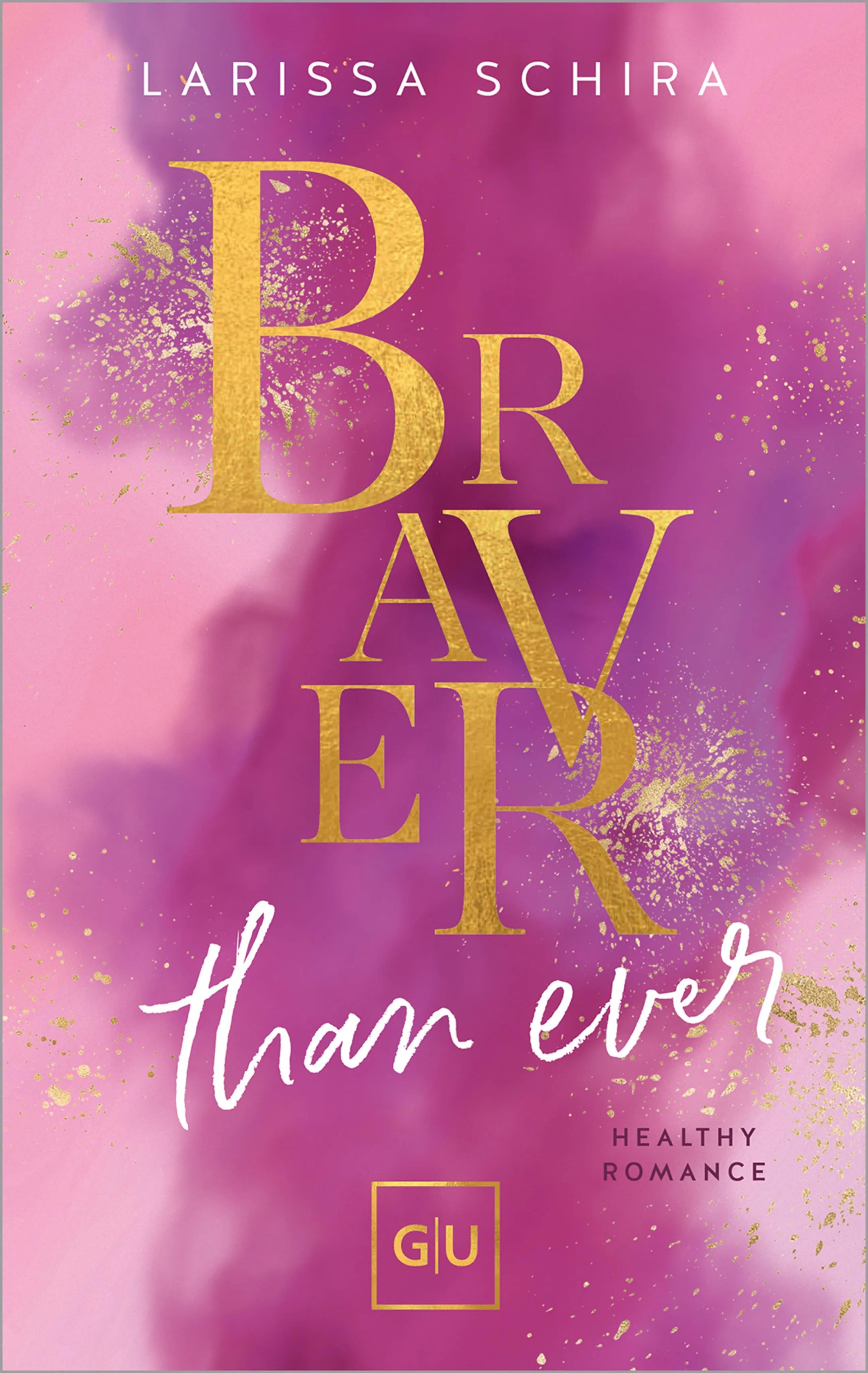 Cover: Braver Than Ever (E-Book) von Larissa Schira