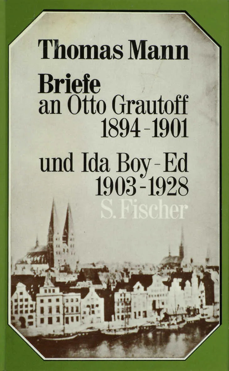 Buchcover von 'Briefe an Otto Grautoff 1894-1901 und Ida Boy-Ed 1903-1928' - Taschenbuch von Thomas Mann