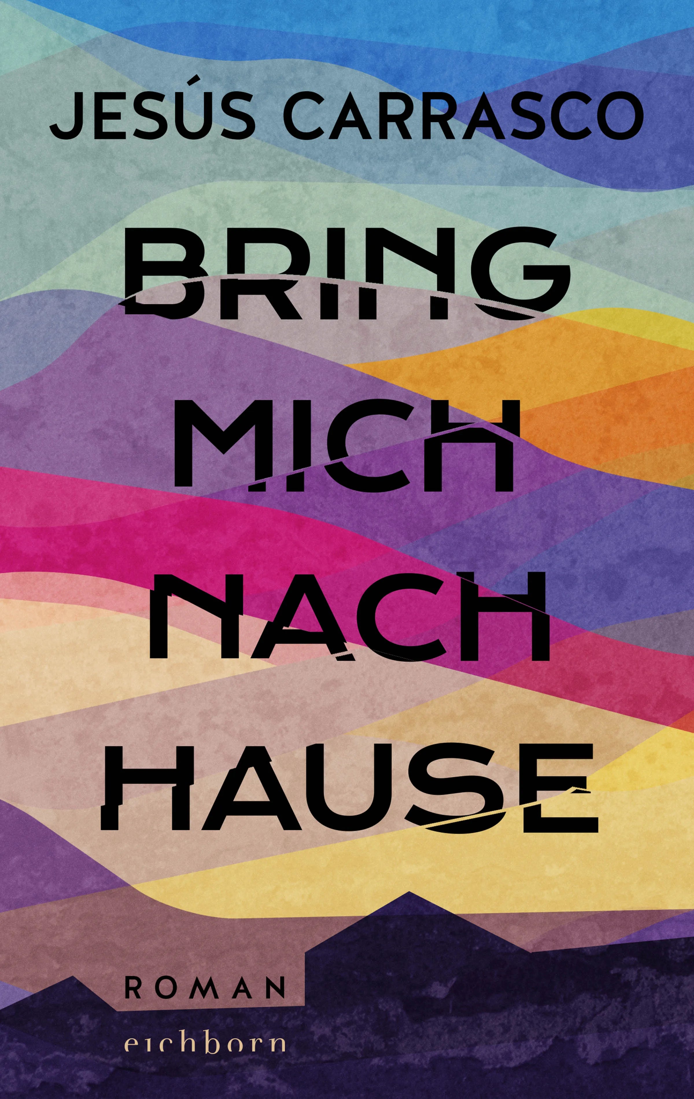 Buchcover von 'Bring mich nach Hause' - Gebundene Ausgabe von Jesús Carrasco