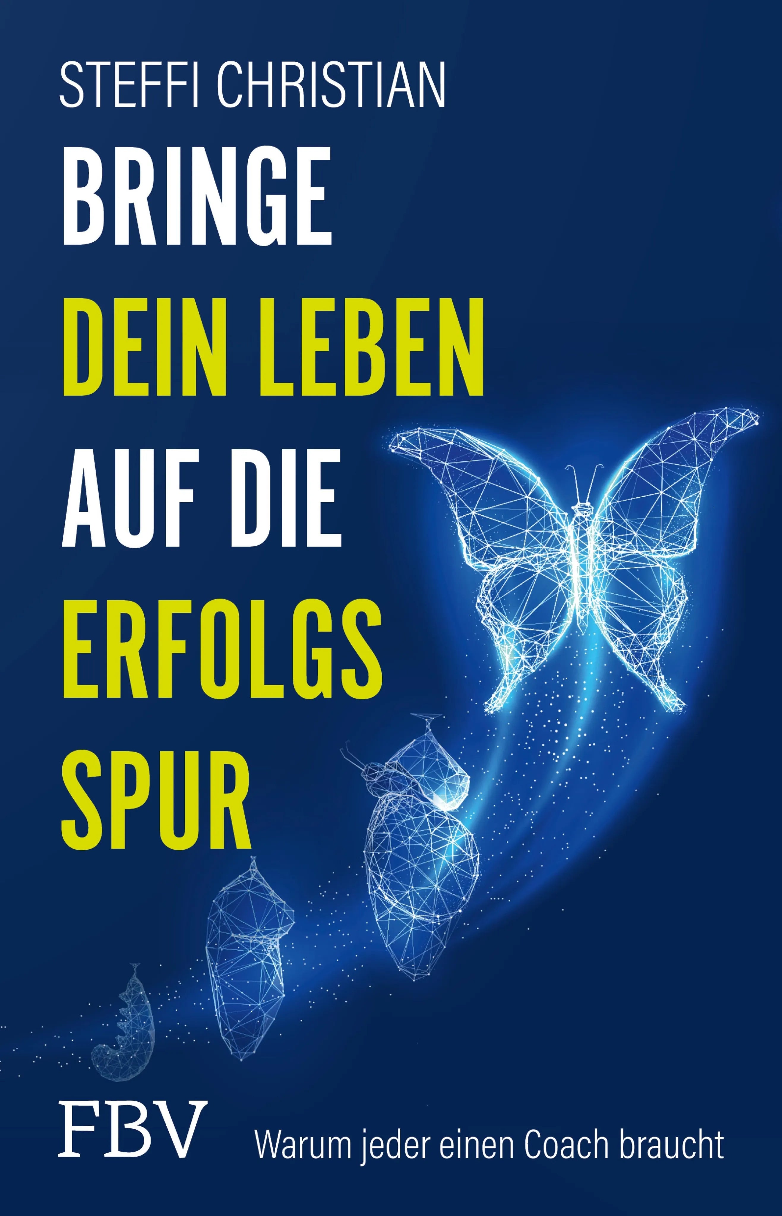 Cover: Bringe dein Leben auf die Erfolgsspur (E-Book) von Steffi Christian
