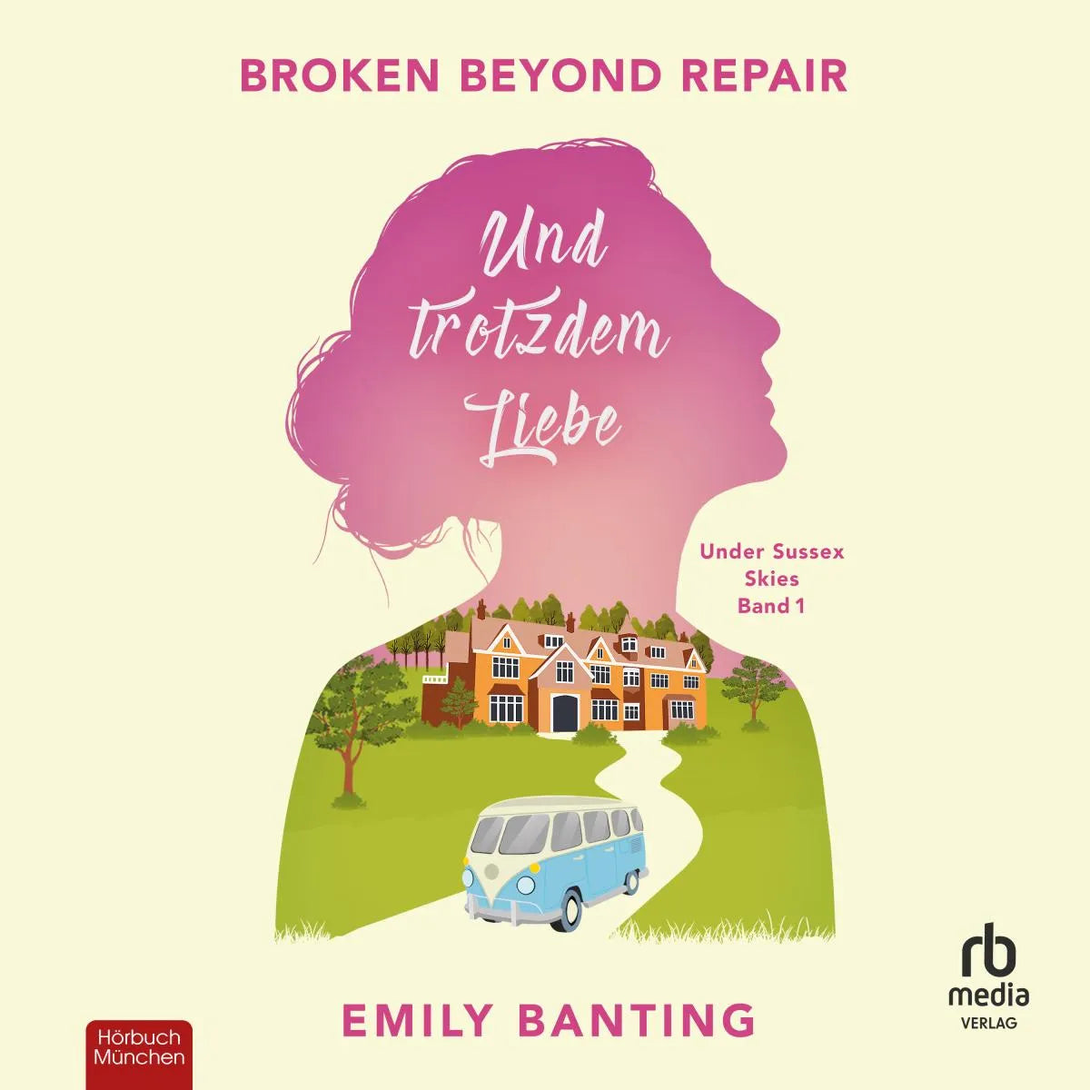 Cover: Broken Beyond Repair - Und trotzdem Liebe (Hörbuch Download) von Emily Banting