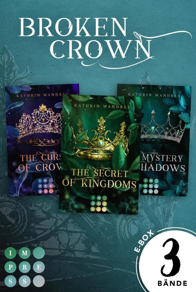 Cover: Broken Crown: 3 Bände in einem Bundle! (E-Book) von Kathrin Wandres