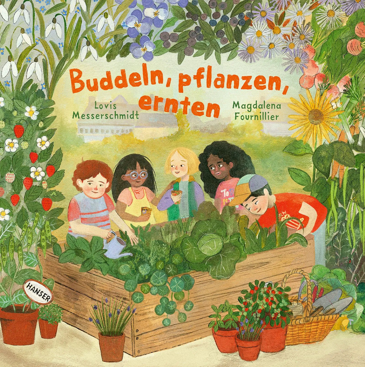 Cover: Buddeln, pflanzen, ernten (Hardcover) von Lovis Messerschmidt