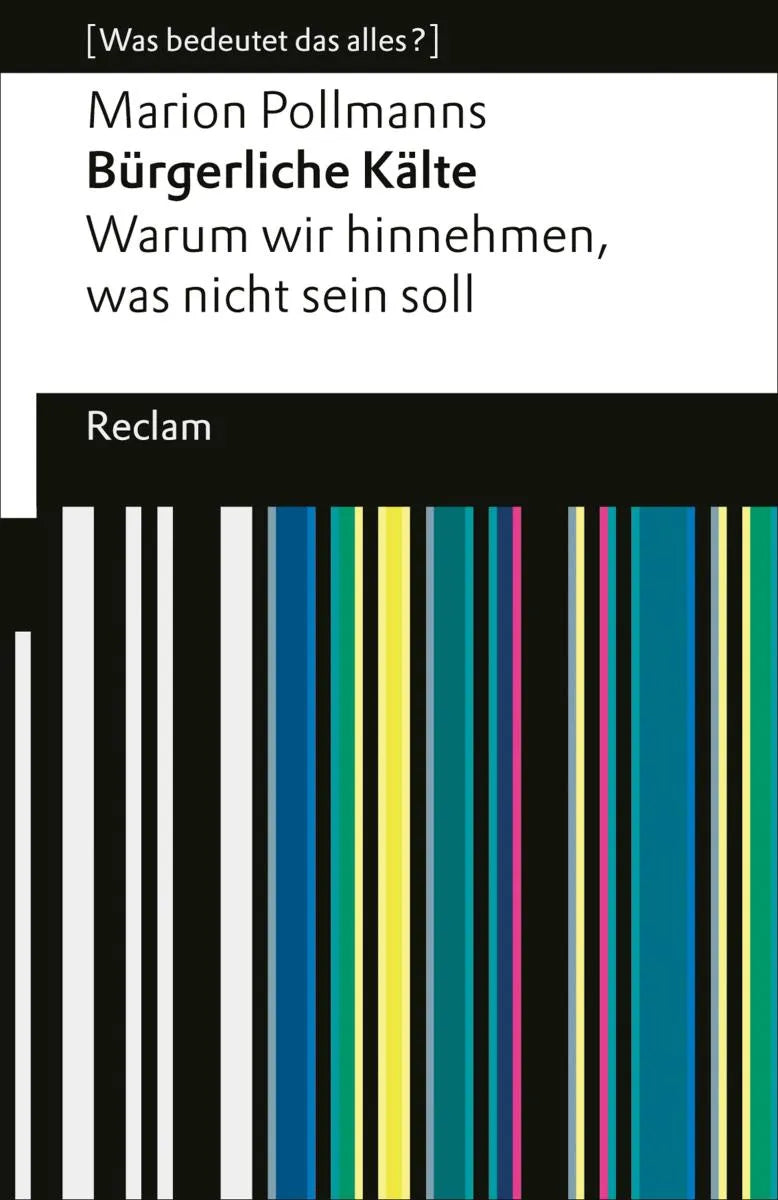 Bürgerliche Kälte. Warum wir hinnehmen, was nicht sein soll