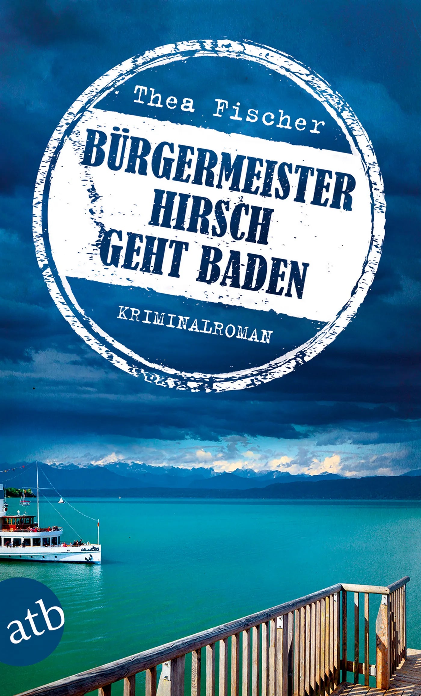 Buchcover von 'Bürgermeister Hirsch geht baden' - Taschenbuch von Thea Fischer