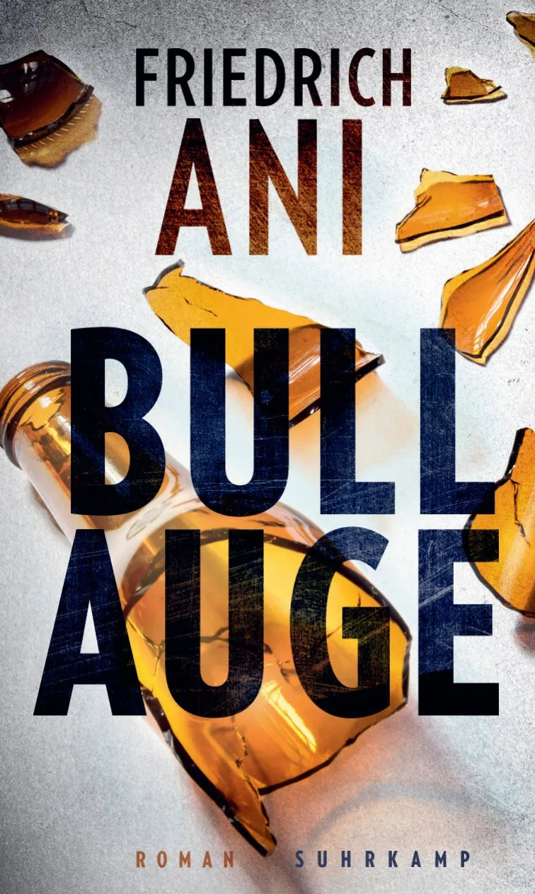Buchcover von 'Bullauge' - Gebundene Ausgabe von Friedrich Ani