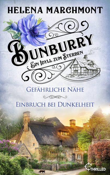Buchcover von 'Bunburry - Ein Idyll zum Sterben: Gefährliche Nähe &amp; Einbruch bei Dunkelheit' - Taschenbuch von Helena Marchmont