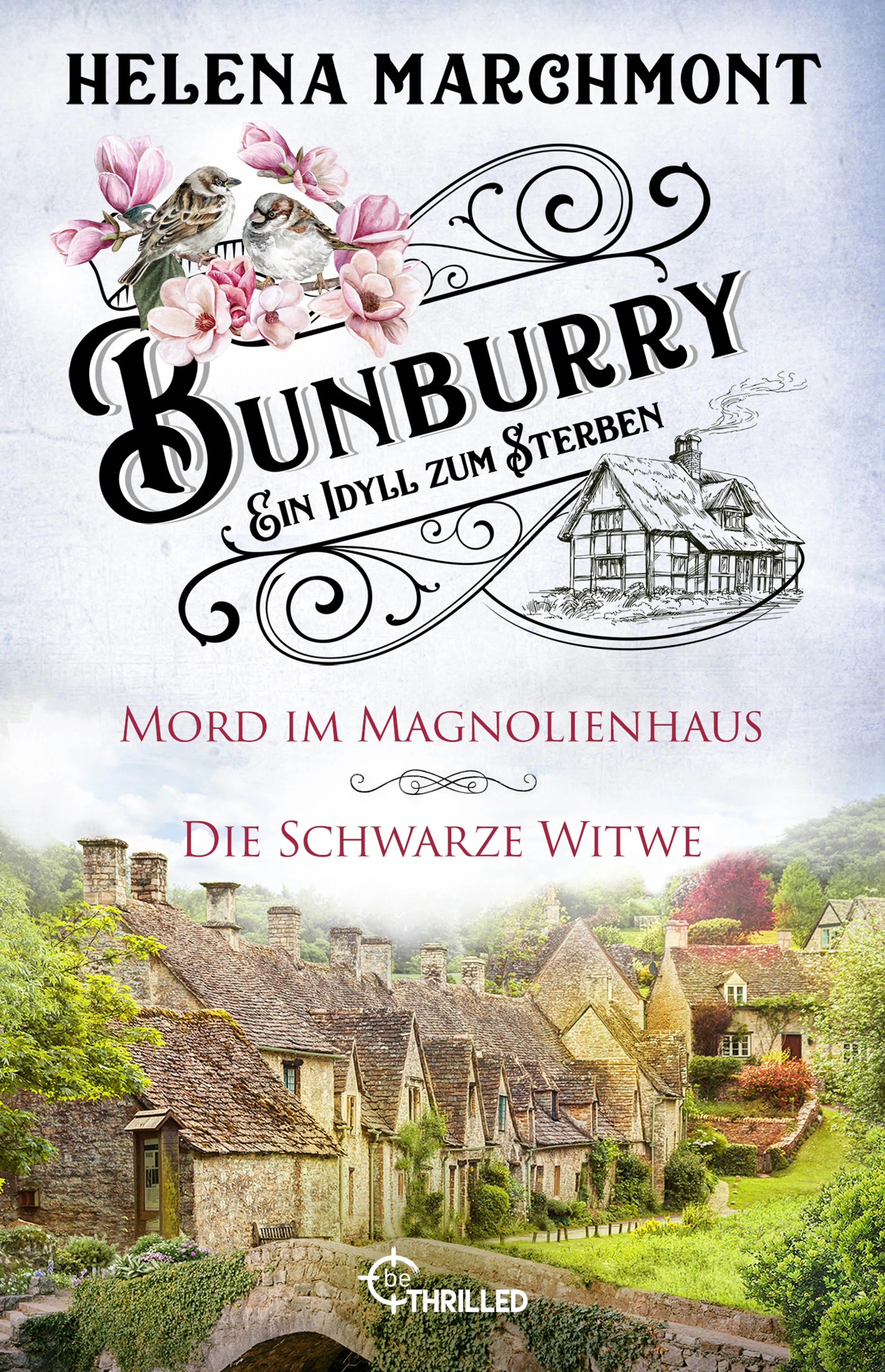 Buchcover von 'Bunburry - Ein Idyll zum Sterben: Mord im Magnolienhaus & Die Schwarze Witwe' - Taschenbuch von Helena Marchmont