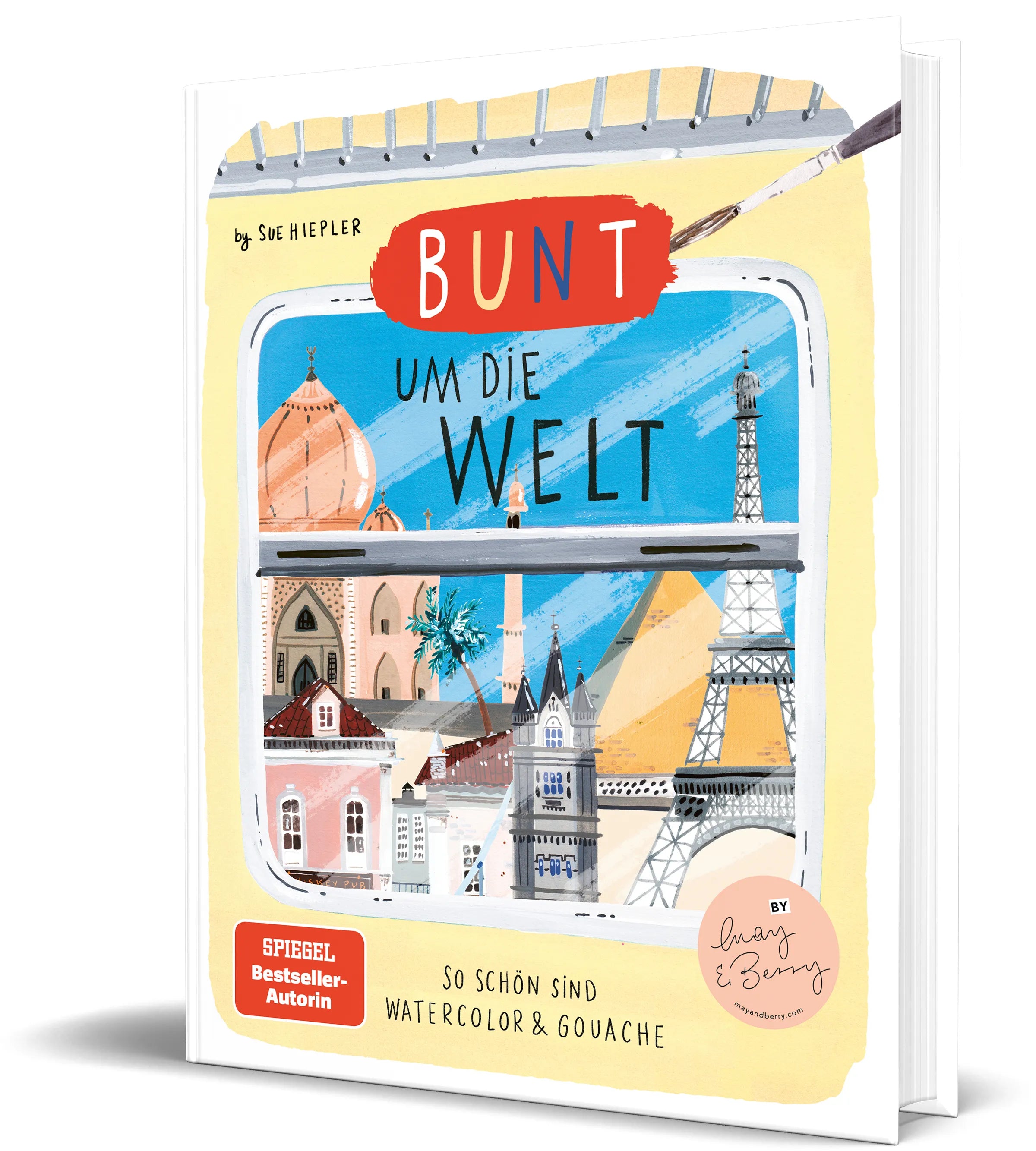 Buchcover von 'Bunt um die Welt. So schön sind Watercolor und Gouache' - Gebundene Ausgabe von Sue Hiepler