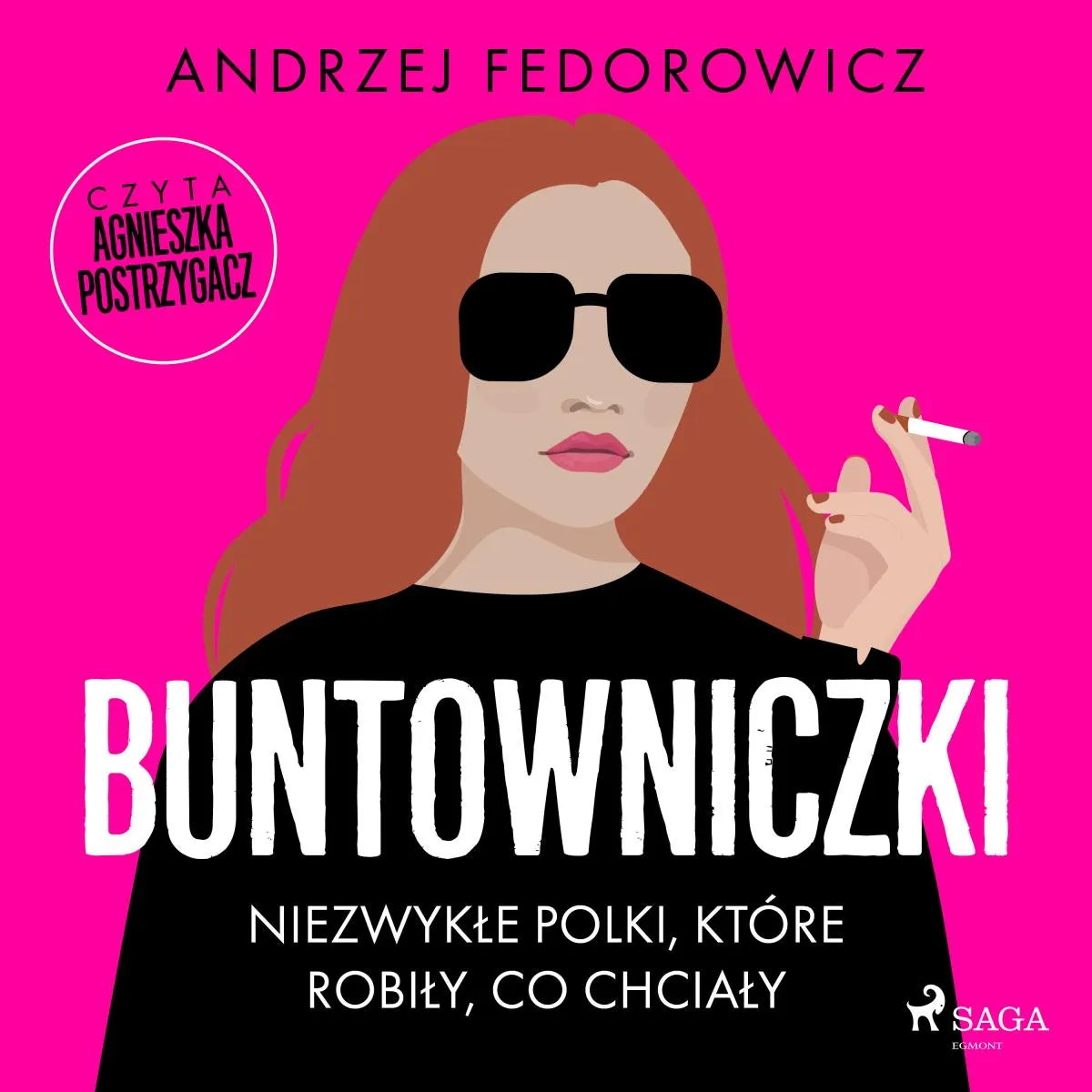 Cover: Buntowniczki. Niezwykłe Polki, które robiły, co chciały (Hörbuch Download) von Andrzej Fedorowicz