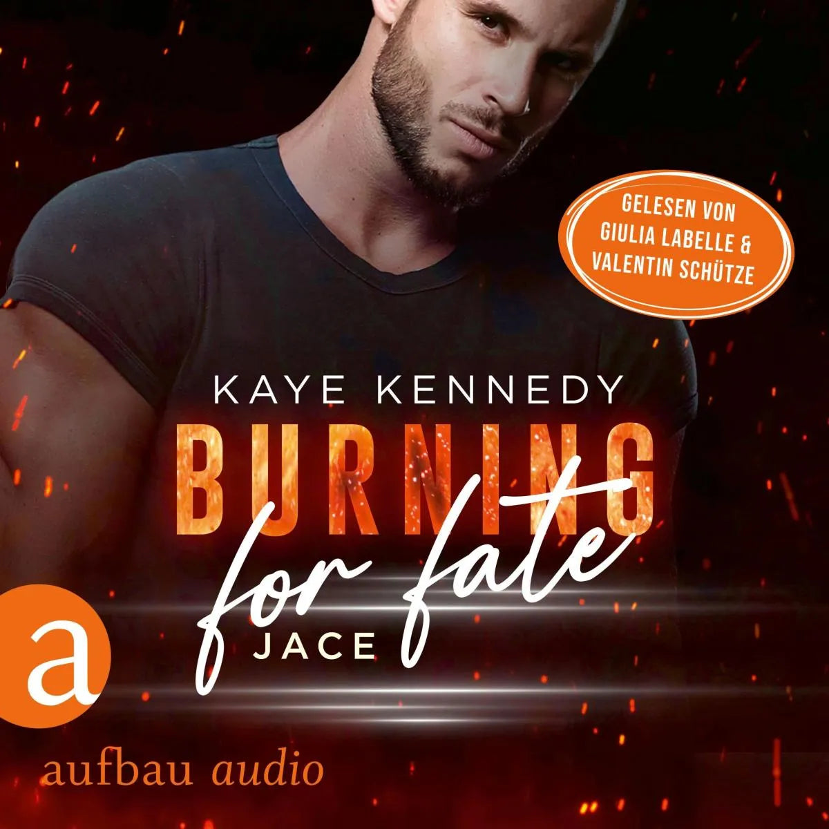 Cover: Burning for Fate - Jace (Hörbuch Download) von Kaye Kennedy