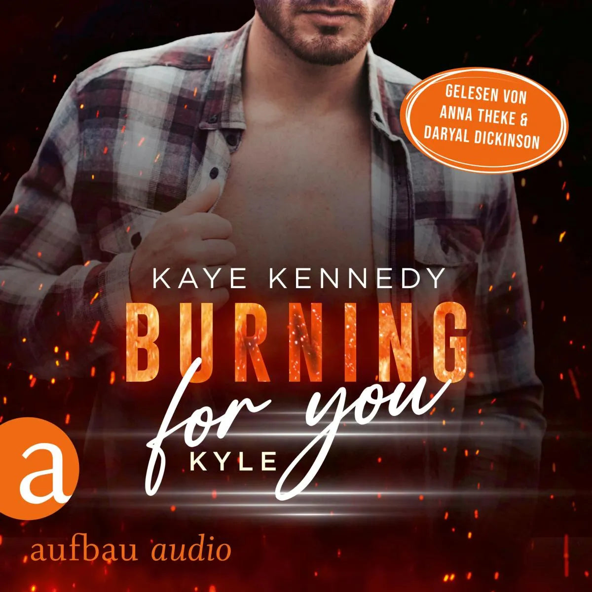 Cover: Burning for You - Kyle (Hörbuch Download) von Kaye Kennedy