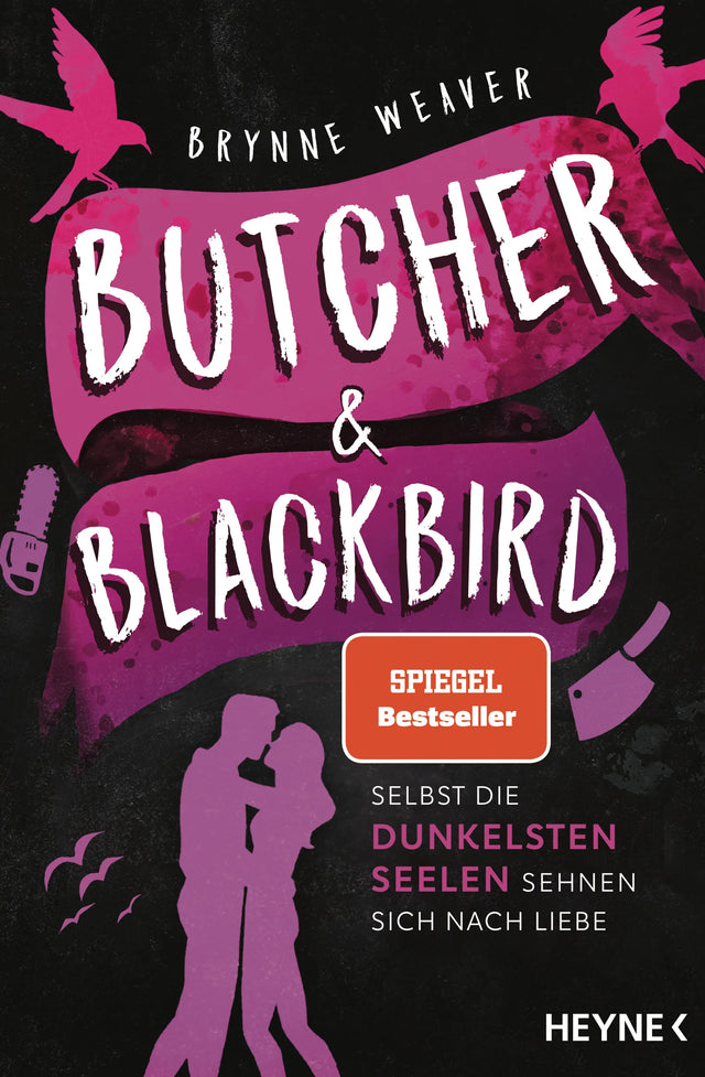 Cover: Butcher &amp; Blackbird - Selbst die dunkelsten Seelen sehnen sich nach Liebe (E-Book) von Brynne Weaver