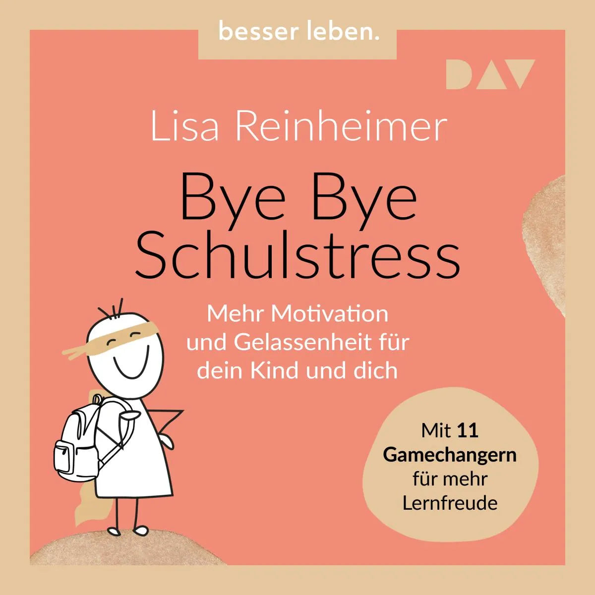 Cover: Bye Bye Schulstress. Mehr Motivation und Gelassenheit für dein Kind und dich. Mit 11 Gamechangern für mehr Lernfreude (Hörbuch Download) von Lisa Reinheimer