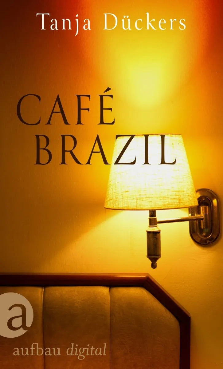 Cover: Café Brazil (E-Book) von Tanja Dückers