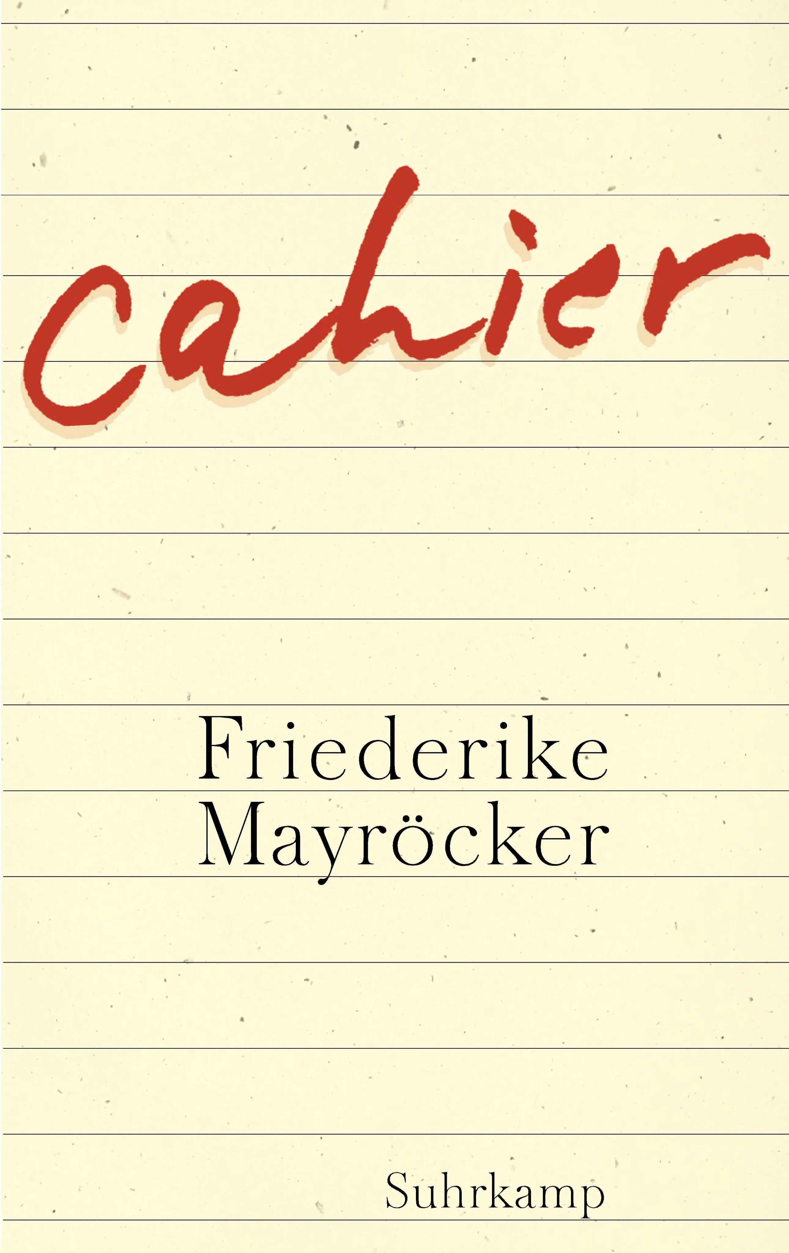 Buchcover von 'Cahier' - Gebundene Ausgabe von Friederike Mayröcker
